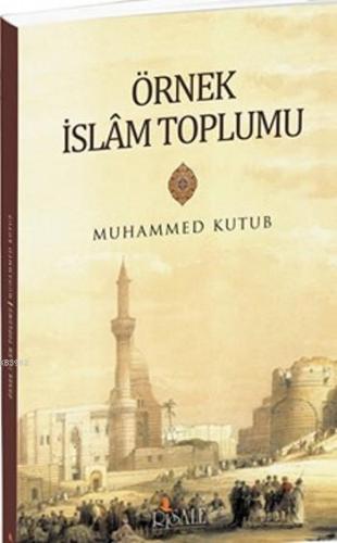 Örnek İslam Toplumu | Muhammed Kutub | Risale Yayınları