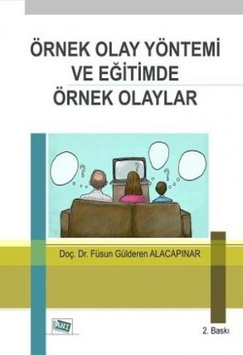 Örnek Olay Yöntemi ve Eğitimde Örnek Olaylar | G. Füsun Alacapınar | A