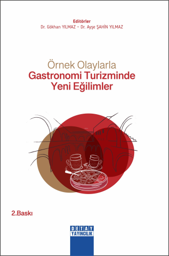 Örnek Olaylarla Gastronomi Turizminde Yeni Eğilimler | Gökhan Yılmaz |