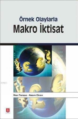 Örnek Olaylarla Makro İktisat | Mustafa İlker Parasız | Ekin Kitabevi 