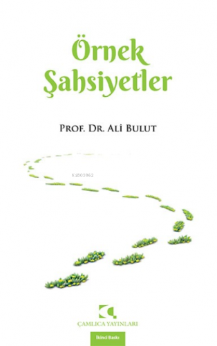 Örnek Şahsiyetler | Ali Bulut | Çamlıca Yayınları