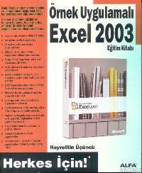 Örnek Uygulamalı Excel 2003 Eğitim Kitabı; Herkes İçin | Hayrettin Üçü