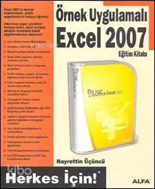 Örnek Uygulamalı Excel 2007 Eğitim Kitabı; Herkes İçin | Hayrettin Üçü