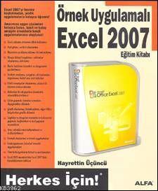 Örnek Uygulamalı Excel 2007 Eğitim Kitabı; Herkes İçin | Hayrettin Üçü