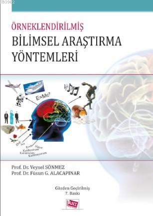 Örneklendirilmiş Bilimsel Araştırma Yöntemleri | Veysel Sönmez | Anı Y