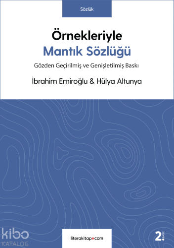 Örnekleriyle Mantık Sözlüğü | İbrahim Emiroğlu | Litera Yayıncılık