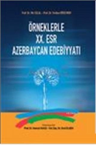 Örneklerle 20. Esr Azerbaycan Edebiyatı | Mir Celal | Akçağ Basım Yayı