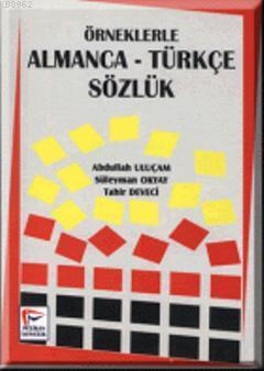 Örneklerle Almanca-Türkçe Sözlük | Abdullah Uluçam | Pelikan Yayınevi