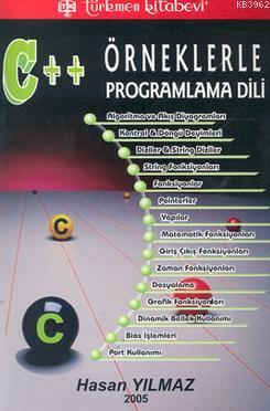 Örneklerle C ++ Programlama Dili | H. Hasan Yılmaz | Türkmen Kitabevi