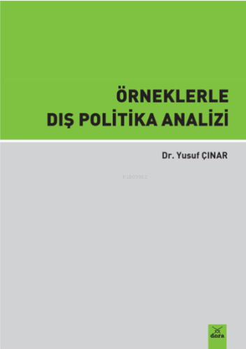 Örneklerle Dış Politika Analizi | Yusuf Çınar | Dora Yayıncılık