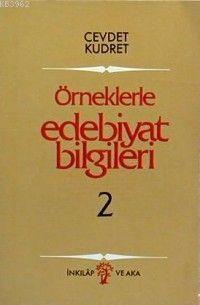 Örneklerle Edebiyat Bilgileri II | Cevdet Kudret | İnkılâp Kitabevi