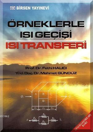 Örneklerle Isı Geçişi - Isı Transferi | Mehmet Gündüz | Birsen Yayınev