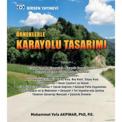 Örneklerle Karayolu Tasarımı | Muhammet Vefa Akpınar | Birsen Yayınevi