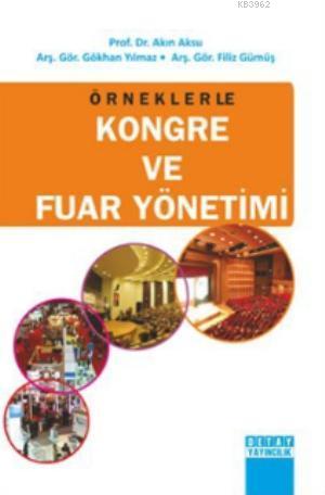 Örneklerle Kongre ve Fuar Yönetimi | Akın Aksu | Detay Yayıncılık