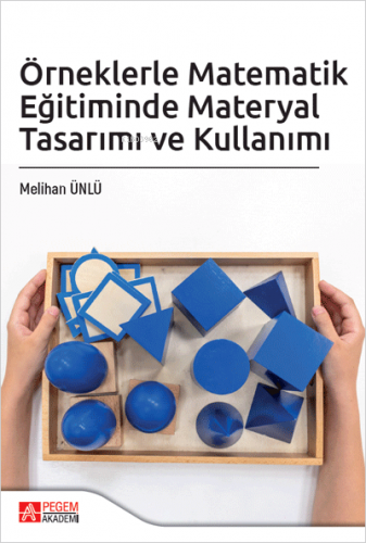 Örneklerle Matematik Eğitiminde Materyal Tasarımı ve Kullanımı | Melih