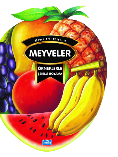 Örneklerle Şekilli Boyama - Meyveler | Kolektif | Parıltı Yayıncılık