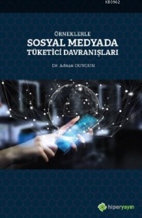 Örneklerle Sosyal Medyada Tüketici Davranışları | Adnan Duygun | Hiper