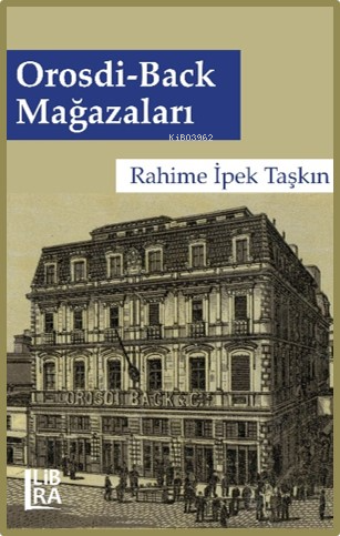 Orosdi-Back Mağazaları | Rahime İpek Taşkın | Libra Kitap