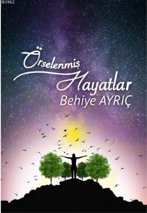 Örselenmiş Hayatlar | Behiye Ayrıç | Tilki Kitap