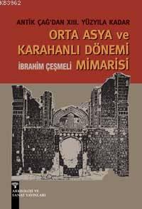 Orta Asya ve Karahanlı Dönemi Mimarisi; Antikçağ'dan XII. Yüzyıla Kada