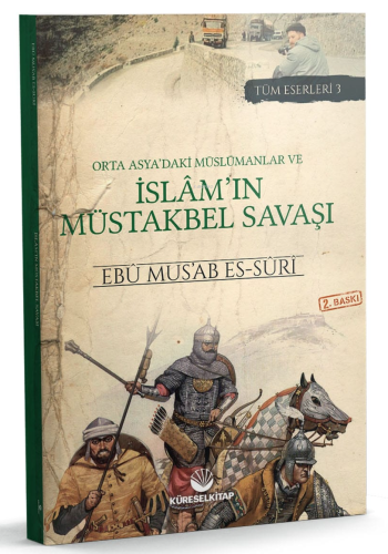 Orta Asya'daki Müslümanlar ve İslâm'ın Müstakbel Savaşı | Ebu Musab Es