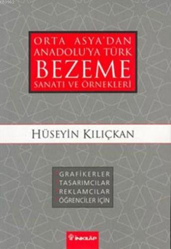 Orta Asya'dan Anadolu'ya Türk Bezeme Sanatı ve Örnekleri | Hüseyin Kıl