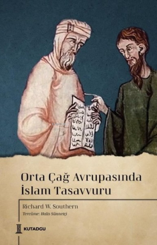 Orta Çağ Avrupasında İslam Tasavvuru | Richard W. Southern | Kutadgu Y