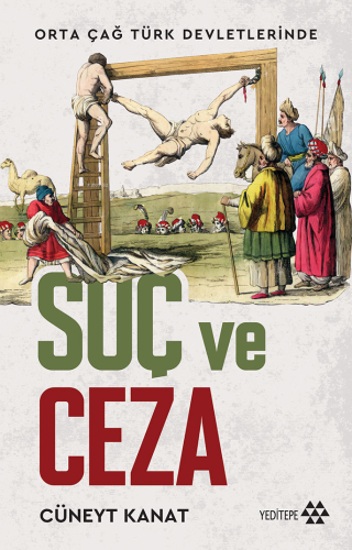 Orta Çağ Devletlerinde Suç Ve Ceza | Cüneyt Kanat | Yeditepe Yayınevi