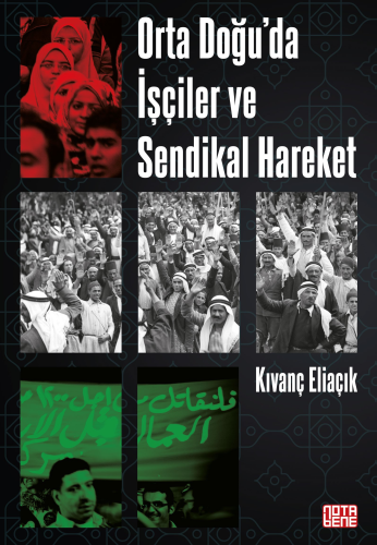 Orta Doğu’da İşçiler ve Sendikal Hareket | Kıvanç Eliaçık | Nota Bene 