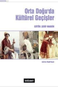 Orta Doğu´da Kültürel Geçişler | Şerif Mardin | Doğu Batı Yayınları