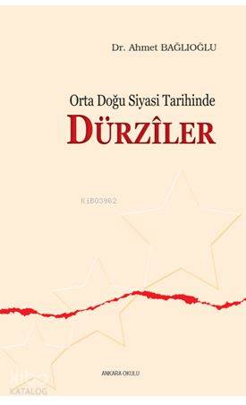 Orta Doğu Siyasi Tarihinde Dürziler | Ahmet Bağlıoğlu | Ankara Okulu Y