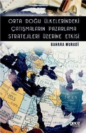 Orta Doğu Ülkelerindeki Çatışmaların Pazarlama Stratejileri Üzerine Et