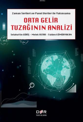 Orta Gelir Tuzağının Analizi; Zaman Serileri ve Panel veri Yakımsama |