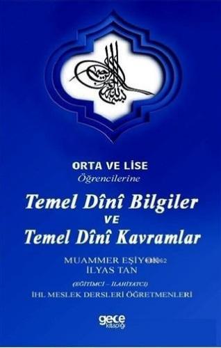 Orta ve Lise Öğrencilerine Temel Dini Bilgiler ve Temel Dini Kavramlar