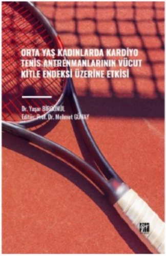 Orta Yaş Kadınlarda Kardiyo Tenis Antrenmanlarının Vücut Kitle Endeksi