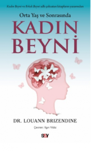 Orta Yaş ve Sonrasında Kadın Beyni | Louann Brizendine | Say Yayınları