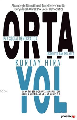 Orta Yol; Pax Social Democratica Üçüncü Yol'dan Orta Yol'a | Kortay Hı