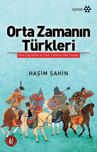 Orta Zamanın Türkleri | Haşim Şahin | Yeditepe Yayınevi