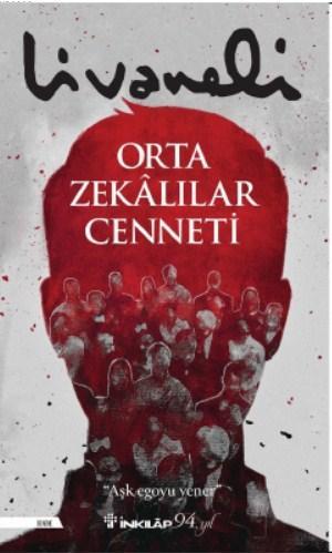 Orta Zekalılar Cenneti | Zülfü Livaneli | İnkılâp Kitabevi