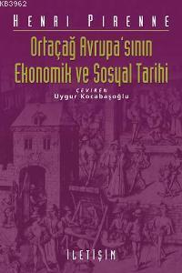 Ortaçağ Avrupa'sının Ekonomik ve Sosyal Tarihi | Henri Pirenne | İleti