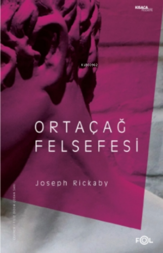 Ortaçağ Felsefesi –Skolastisizm– | Joseph Rickaby | Fol Kitap