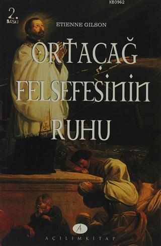 Ortaçağ Felsefesinin Ruhu | Etienne Gilson | Açılım Kitap