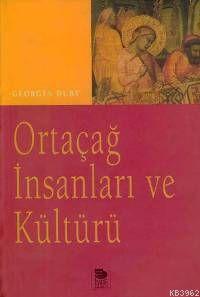 Ortaçağ İnsanları ve Kültürü | Georges Duby | İmge Kitabevi Yayınları