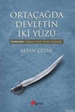 Ortaçağda Devletin İki Yüzü; Devletname: Liyakatin İzinde Devleti Düşü