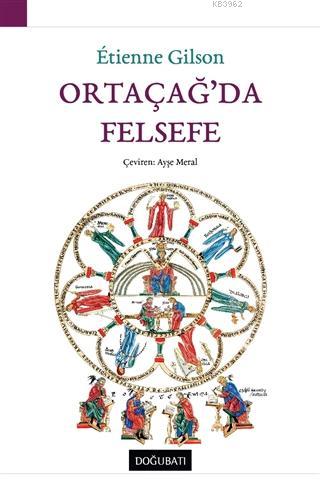 Ortaçağ'da Felsefe | Etienne Gilson | Doğu Batı Yayınları