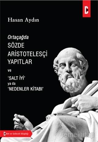 Ortaçağda Sözde Aristotelesçi Yapıtlar | Hasan Aydın | Bilim ve Gelece