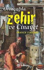 Ortaçağda Zehir ve Cinayet | Franck Collard | Yeditepe Yayınevi