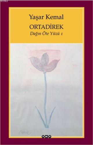 Ortadirek; Dağın Öte Yüzü 1 | Yaşar Kemal | Yapı Kredi Yayınları ( YKY