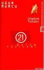 Ortadirek Türküleri; Bütün Yazıları 21 (23 Temmuz-31 Aralık 1983 Yazıl