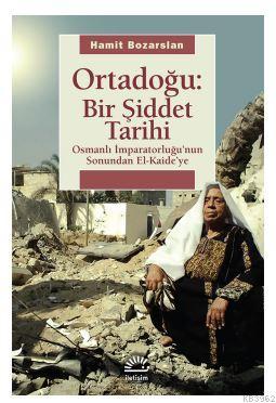 Ortadoğu: Bir Şiddet Tarihi; Osmanlı İmparatorluğunun Sonundan El Kaid